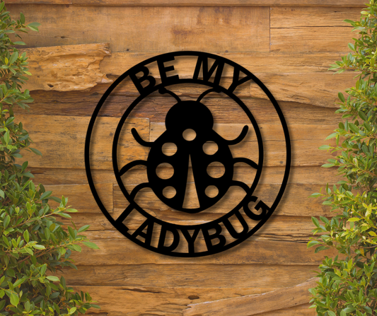 Be my Ladybug Sign
