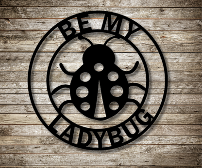 Be my Ladybug Sign