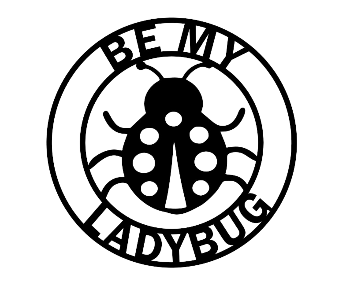 Be my Ladybug Sign