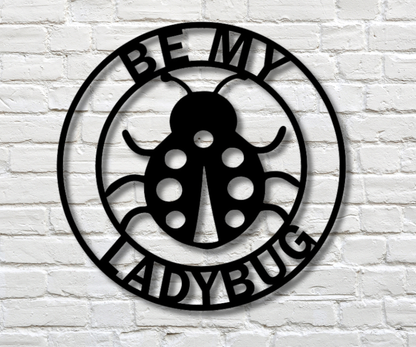 Be my Ladybug Sign